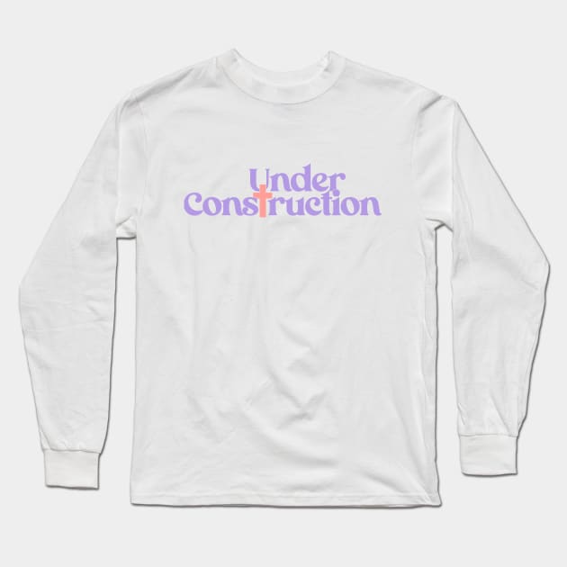 Under Construction Long Sleeve T-Shirt by sincerely-kat